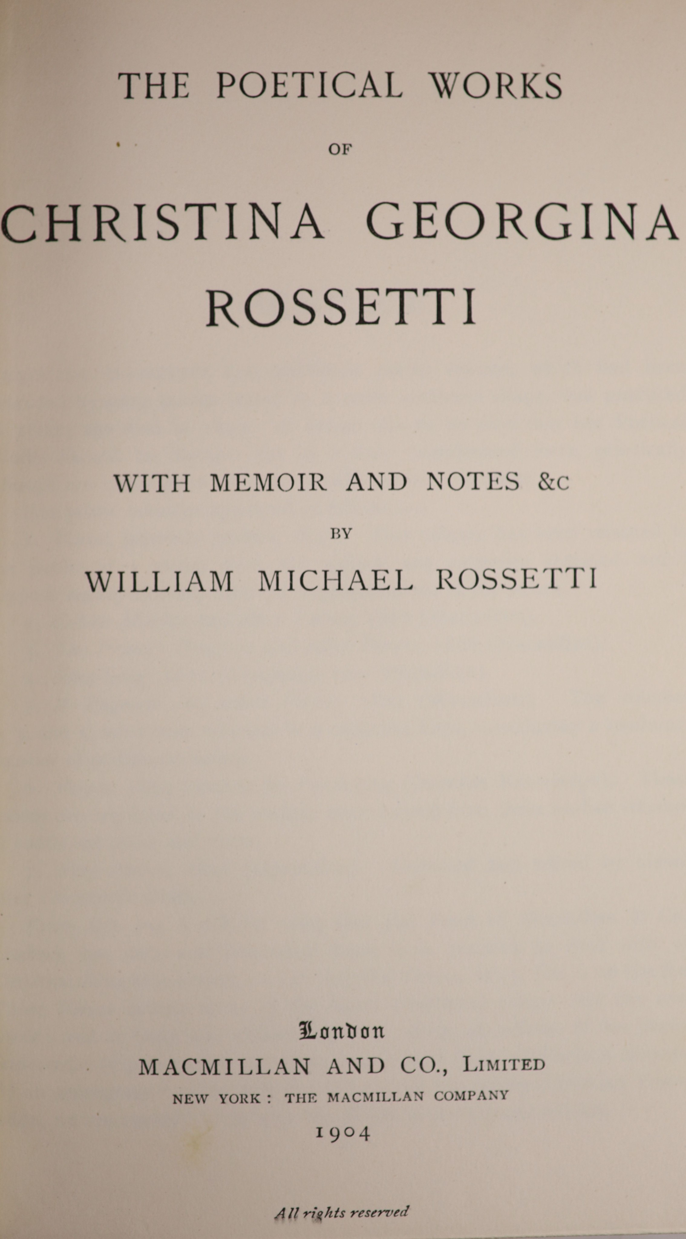 Rossetti, Christina Georgina - The Poetical Works of Christina Georgina Rossetti with memoir and notes &c by William Michael Rossetti. Complete with frontis. Levant morocco with gilt early owners initials to upper. Panel